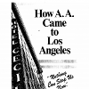 How A.A. Came to Los Angeles
