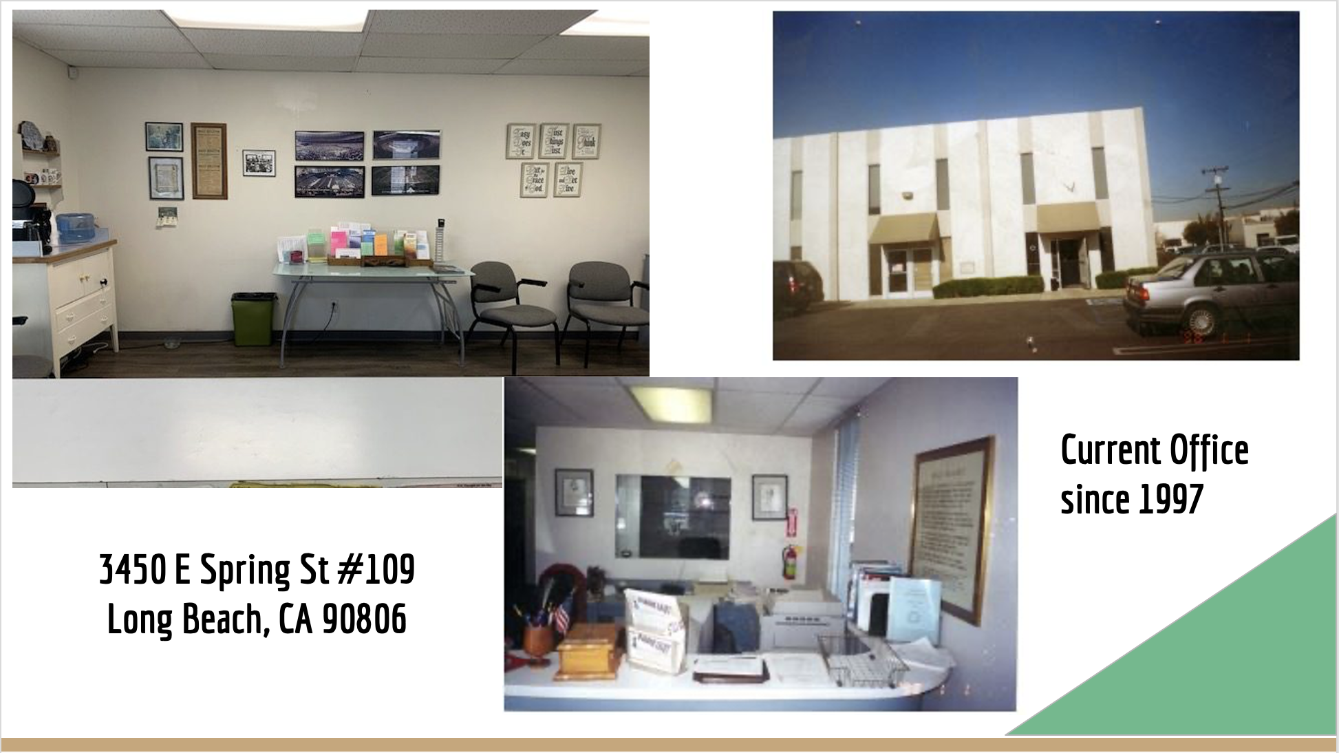picture of inside and outside of central office building plus address of 3450 e spring street number 109 long beach, california 90806 and the words current office since 1997